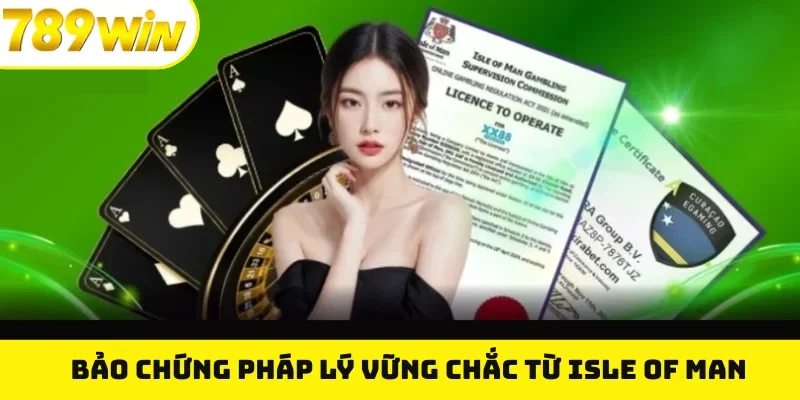 Bảo chứng pháp lý vững chắc từ Isle of Man